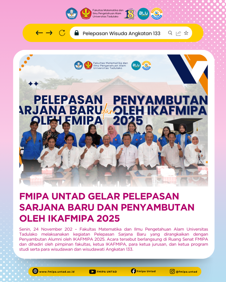 FMIPA UNTAD Gelar Pelepasan Sarjana Baru dan Penyambutan oleh IKAFMIPA 2025